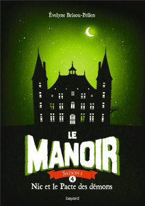 Le Manoir, Saison 1 Tome 4 : Nic et le pacte des démons - Brisou-Pellen Evelyne
