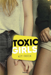 Toxic Girls - Frick Kit - Van den Dries Sidonie
