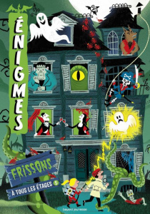 Enigmes à tous les étages. Tome 5, Frissons - Martin Paul ; Roy Camille