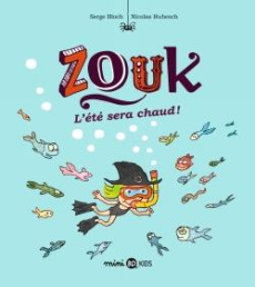 Zouk Tome 17 : L'été sera chaud - Bloch Serge ; Hubesch Nicolas