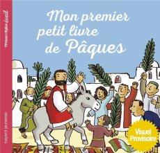 Mon premier petit livre de Pâques - Delval Marie-Hélène ; Roudot François