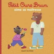 Petit Ours Brun aime sa maîtresse - Aubinais Marie ; Bour Danièle