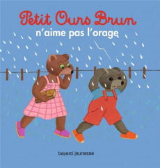 Petit Ours Brun n'aime pas l'orage - Aubinais Marie ; Bour Danièle ; Bour Martin