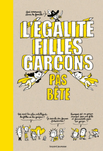 L'égalité filles garçons pas bête - Lemaître Pascal ; Laboucarie Sandra ; Duval Stépha