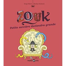Zouk Tome 12 : Petite sorcière deviendra grande - Bloch Serge ; Hubesch Nicolas