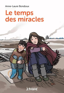 Le temps des miracles - Bondoux Anne-Laure