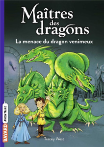 Maîtres des dragons Tome 5 : La menace du dragon venimeux - West Tracey ; Jones Damien ; Rubio-Barreau Vanessa
