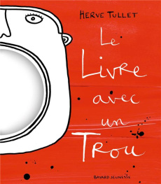 Le livre avec un trou - Tullet Hervé