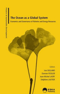 The ocean as a global system. Economics and governance of fisheries and energy resources - Ekeland Ivar ; Fessler Damien ; Lasry Jean-Michel