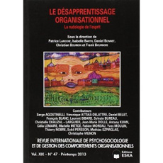 Rip 47 printemps 2013 le desapprentissage organisationnel la rudologie de l'espr - Editions Eska