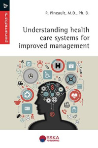 Understanding health care systems for improved management. 0000 - Pineault Raynal