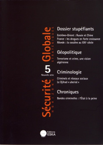 Sécurité Globale N° 5, printemps 2016 : Stupéfiants - Raufer Xavier