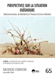 Monde chinois N° 65 : Perspectives sur la situation Ouïghoure. Témoignages, entretiens et traduction - Heurtebise Jean-Yves ; Frangville Vanessa