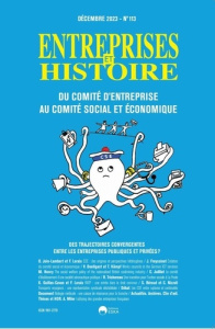 Entreprises et Histoire N° 113, décembre 2023 : Du comité d'entreprise au comité social et économiqu - FRIDENSON/COLLECTIF