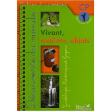 Découverte du monde CP Vivant, matière, objets. Cahier d'activités Guadeloupe, Martinique et Guyane - Bilas Philippe ; Moco Marcin Denise ; Pierre Boisd