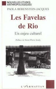 LES FAVELAS DE RIO. Une enjeu culturel - Berenstein Jacques Paola