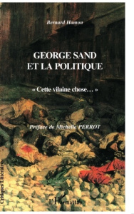 George Sand et la politique. " Cette vilaine chose... " - Hamon Bernard