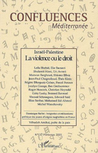 Confluences Méditerranée N° 37, Printemps 2001 : Israël-Palestine. La violence ou le droit - Dhoquois-Cohen Régine ; Chagnollaud Jean-Paul