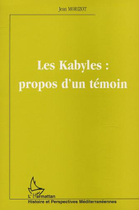 Les Kabyles : propos d'un témoin - Morizot Jean