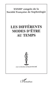 Les différents modes d'être au temps. XXXIIIème congrès de la Société Française de Sophrologie