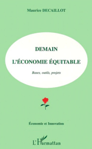 Demain l'économie équitable - Décaillot Maurice