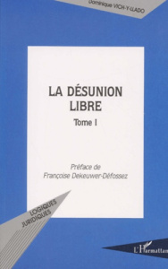 La désunion libre. Tome 1 - Vich-Y-Llado Dominique
