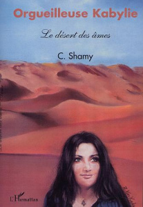 Orgueilleuse Kabylie Tome 5 : Le désert des âmes - Chemini Shamy