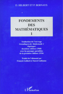 Fondements des mathématiques. Tome 1 - Bernays P ; Hilbert D