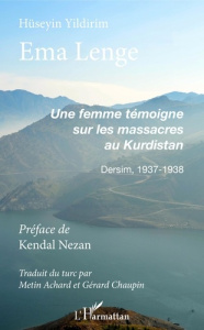 Ema Lenge. Une femme témoigne sur les massacres au Kurdistan - Yildirim Hüseyin