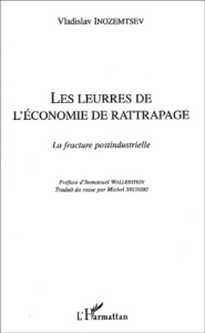 Les leurres de l'économie de rattrapage. La fracture postindustrielle - Inozemtsev Vladislav