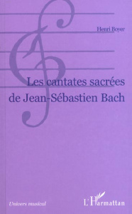 Les cantates sacrées de Jean-Sébastien Bach - Boyer Henri