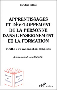 Apprentissages et développement de la personne dans l'enseignement et la formation. Tome 1, Du ratio - Pellois Christian