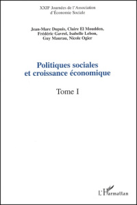 Politiques sociales et croissance économique. Tome 1, XXIIèmes Journées de l'Association d'Economie - Ogier Nicole ; Maurau Guy ; Lebon Isabelle ; Gavre
