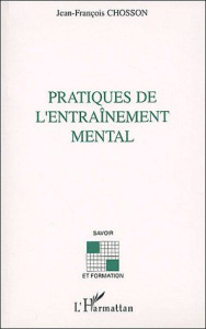 Pratiques de l'entraînement mental - Chosson Jean-François