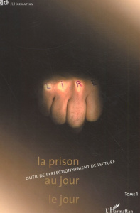 La prison au jour le jour. Tome 1, Outil de perfectionnement de lecture