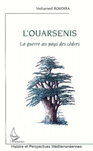 L'ouarsenis. La guerre au pays des cèdres - Boudiba Mohamed