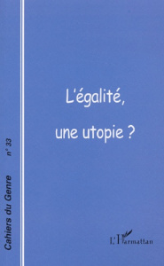 Cahiers du genre N° 33, 2002 : L'égalité, une utopie ?