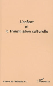Cahiers de l'Infantile N° 1 : L'enfant et la transmission culturelle