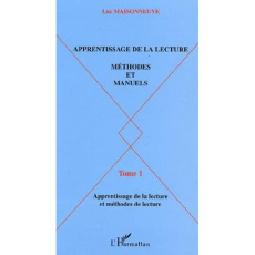 Apprentissage de la lecture, Méthodes et manuels. Tome 1, Apprentissage de la lecture et méthodes de - Maisonneuve Luc