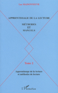 Apprentissage de la lecture, Méthodes et manuels. Tome 2, Les manuels d'apprentissage de la lecture - Maisonneuve Luc