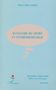Economie du sport et entrepreneuriat - Hillairet Dieter