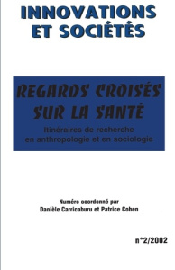 Innovations et sociétés N° 2/2002 : Regards croisés sur la santé. Itinéraires de recherche en anthro