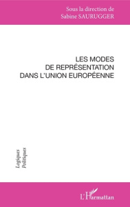 Les modes de représentation dans l'Union européenne - Saurugger Sabine