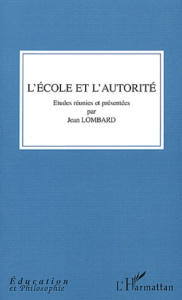 L'école et l'autorité - Lombard Jean