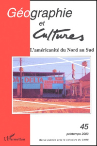 Géographie et Cultures N° 45, printemps 2003 : L'américanité du Nord au Sud