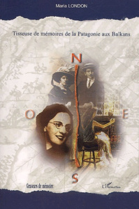 Tisseuse de mémoires de la Patagonie aux Balkans - London Maria
