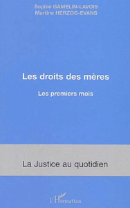 Les droits des mères. Les premiers mois - Gamelin-Lavois Sophie ; Herzog-Evans Martine