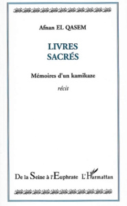 Livres sacrés. Mémoires d'un kamikaze - El Qasem Afnan