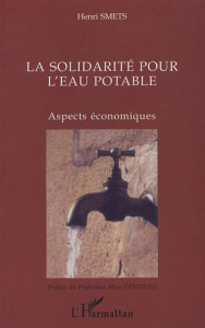 La solidarité pour l'eau potable . Aspects économiques - Smets Henri ; Gentilini Marc