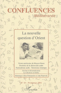 Confluences Méditerranée N° 49 Printemps 2004 : La nouvelle question d'Orient